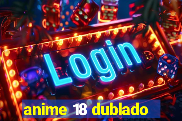 anime 18 dublado